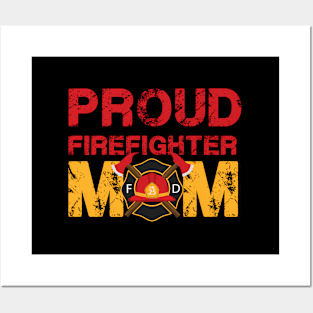 Proud Firefighter Mom - Mother Of A Fire Hero Posters and Art